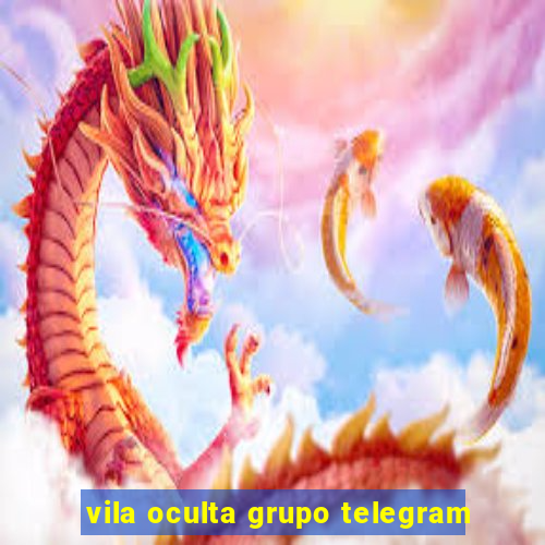 vila oculta grupo telegram